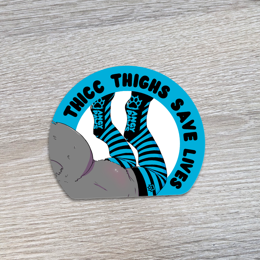 Thicc Thighs Save Lives Sticker