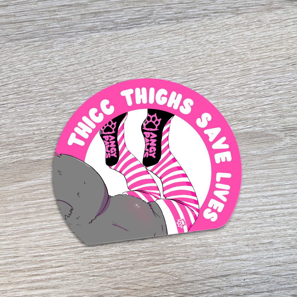 Thicc Thighs Save Lives Sticker